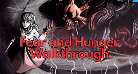 Fear & Hunger Walkthrough & Guide .